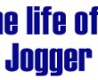 The Life of a Jogger The Life of a Jogger