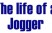 The Life of a Jogger